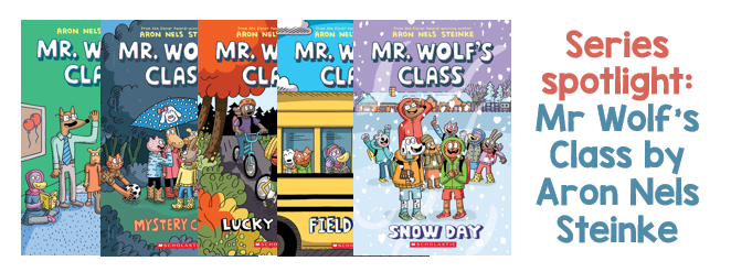 Series spotlight: Mr Wolf’s Class by Aron Nels Steinke – alittlebutalot